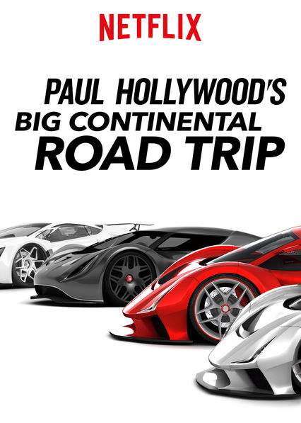 Paul Hollywood's Big Continental Road Trip (2017) постер