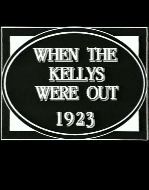 When the Kellys Were Out (1923) постер