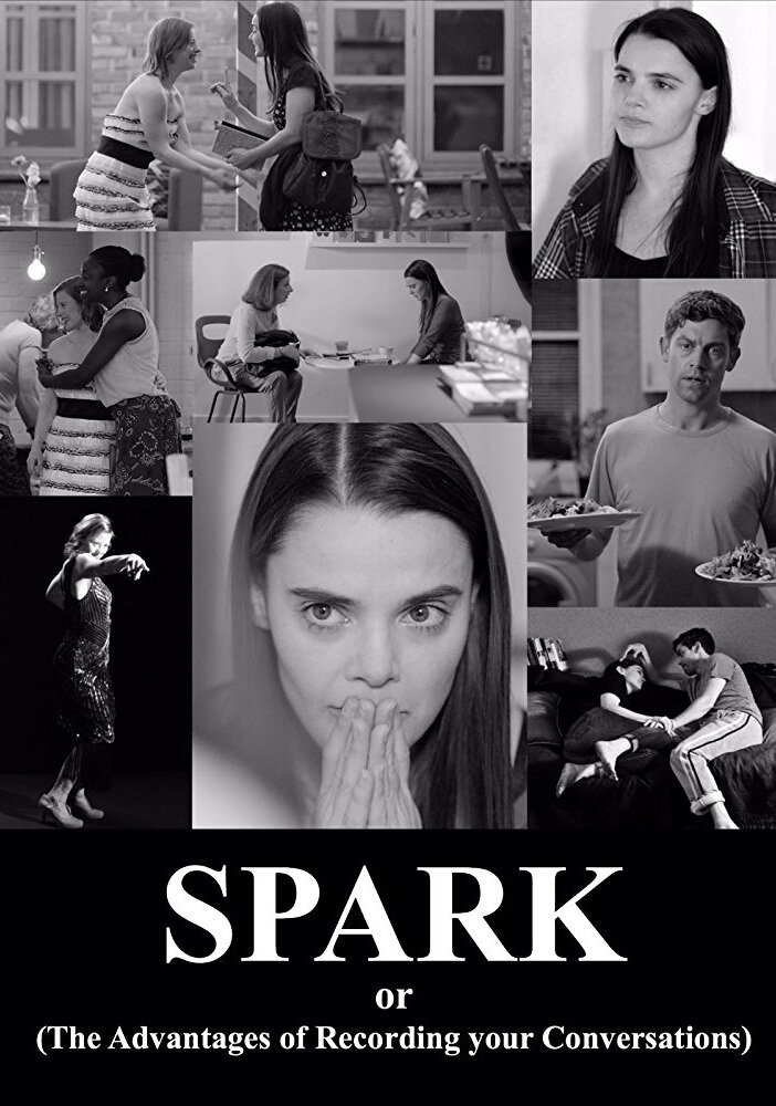 Spark or (The Advantages of Recording Your Conversations) (2016) постер