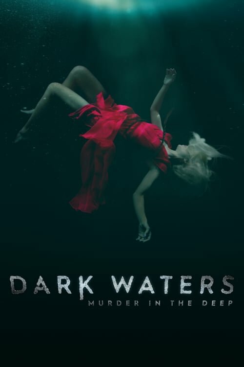 Dark Waters: Murder in the Deep (2018) постер