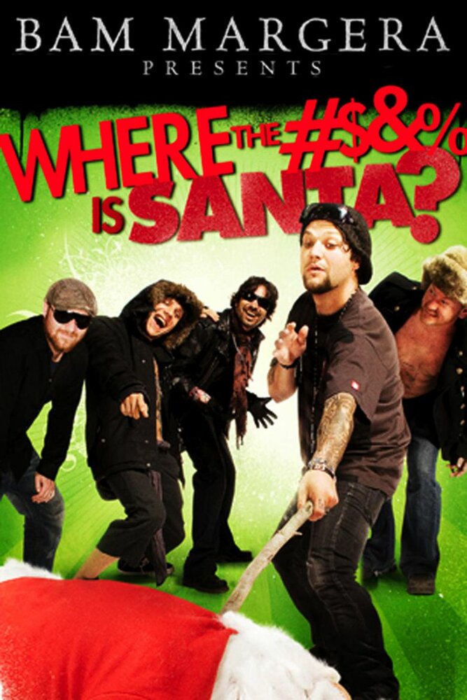 Бэм Марджера представляет: Где гребаный Санта? (2008) постер