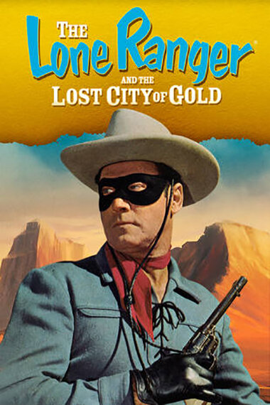 Одинокий рейнджер и город золота (1958) постер