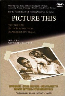 Picture This: The Times of Peter Bogdanovich in Archer City, Texas (1991) постер