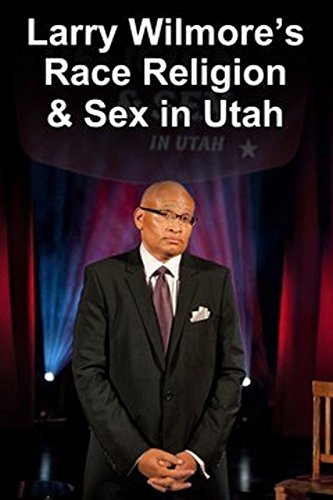 Larry Wilmore Talks About Race, Religion and Sex in Utah (2012) постер