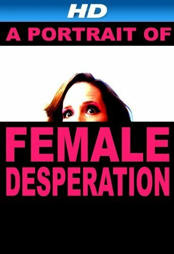 A Portrait of Female Desperation (2012) постер
