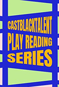 Cast Black Talent Virtual Reading Series (2020)
